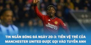 TIn ngắn bóng đá ngày 20-3