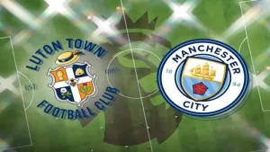 Nhận định Man City vs Luton Town