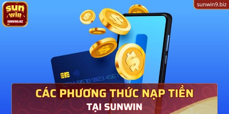 Các phương thức nạp tiền tại Sunwin